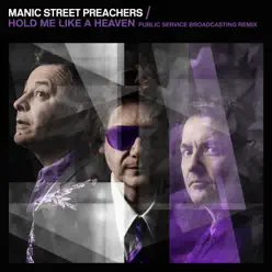 Hold Me Like a Heaven (Public Service Broadcasting Remix) - Single - Manic Street Preachers