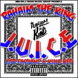 Juice (feat. Otb Fastlane & Killa Ked) Rahaim the King
