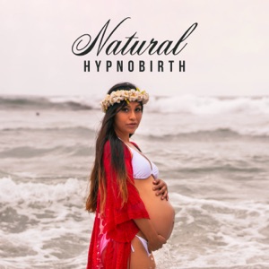 Natural Hypnobirth: Best New Age Music to Help You Relax Before Birth, Pain Relief, No More Fear, Childbirth with a Partner, Happy Parents, Slow Breathing, Fitball Exercises
