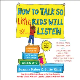 How to Talk So Little Kids Will Listen (Unabridged)