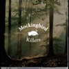 MOCKINGBIRD KILLERS