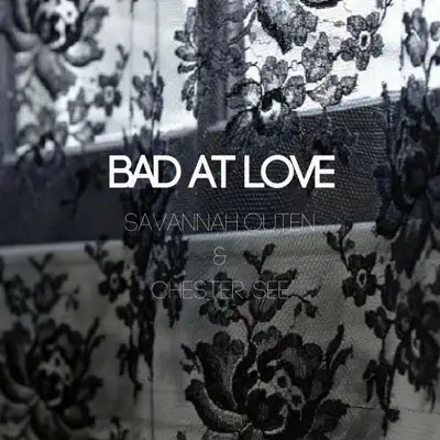 Bad at Love (feat. Chester See) - Single - Savannah Outen