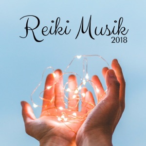 Reiki Musik 2018 - Heilung Musik für Körper und Seele
