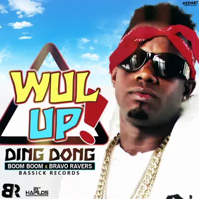 Listen to Wul Up - Single by Ding Dong, Boom Boom & Bravo Ravers