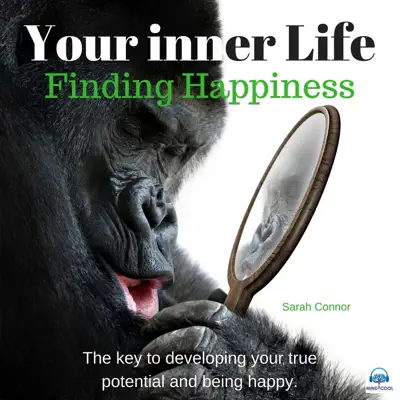 Your Inner Life: Finding Happiness - Sarah Connor