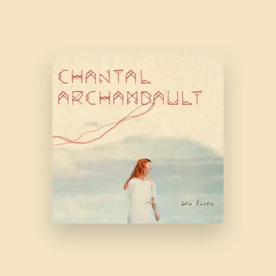 Listen to Chantal Archambault, watch music videos, read bio, see tour dates & more!