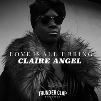 Love Is All I Bring - Single - Claire Angel & Thunder Clap