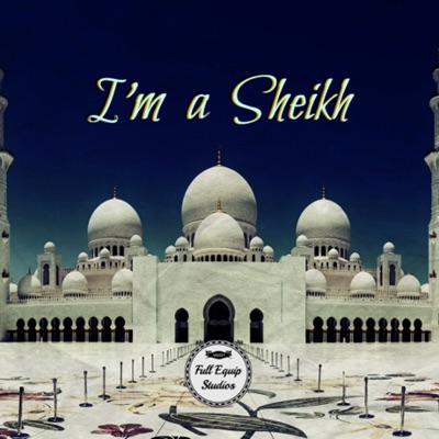 I'm a Sheikh (feat. FTM) - Single