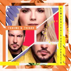 Nem pra Trair Você Presta (Ao Vivo) - Single - Thaeme e Thiago Nem pra Trair Você Presta (Ao Vivo) - Single - Thaeme e Thiago