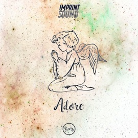 Adore (feat. Duane Caleb & Ayooluwa) Imprint Sound