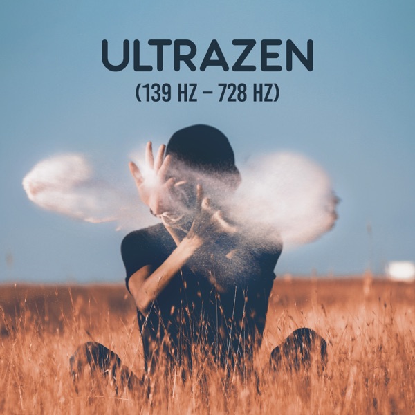 UltraZen: (139 Hz – 728 Hz) - Deep Relaxation, Powerful Healing Meditation, Positive Energy Vibration, Stress Relief & Sleep