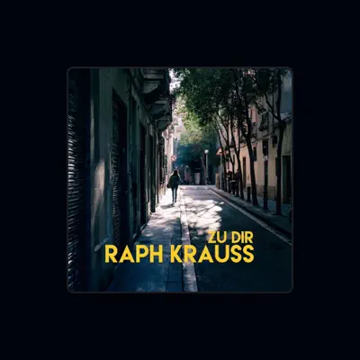 Listen to Raph Krauss, watch music videos, read bio, see tour dates & more!