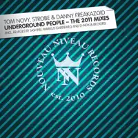 Underground People — Tom Novy, Strobe & Danny Freakazoid