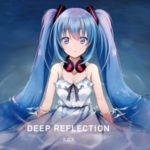Deep Reflection (feat. 初音ミク)