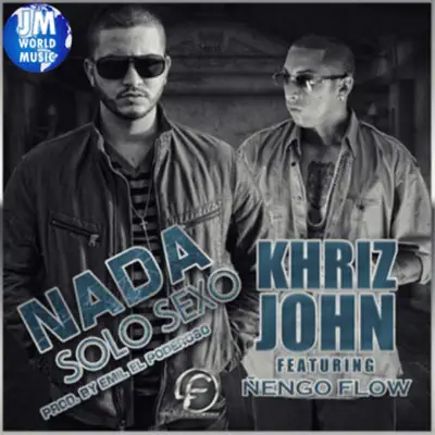Nada Solo Sexo (feat. Nengo) - Single - Khriz John
