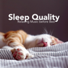 Sleep Quality - Relaxing Music before Bed to Fall Asleep Aaster, Sleep Longer, Wake Up less - Natural Element & Asian Zen Spa Music Meditation