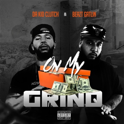On My Grind (feat. Da Kid Clutch) - Single