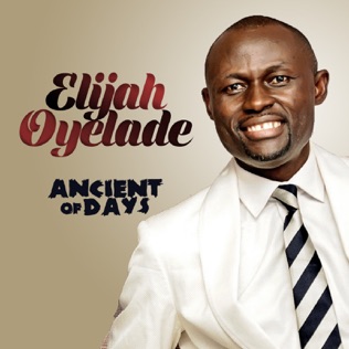 Elijah Oyelade Ancient Of Days