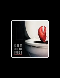Escucha a Kat And Die Kunst, mira videos musicales, lee su biografía, consulta las fechas de las gira y más.
