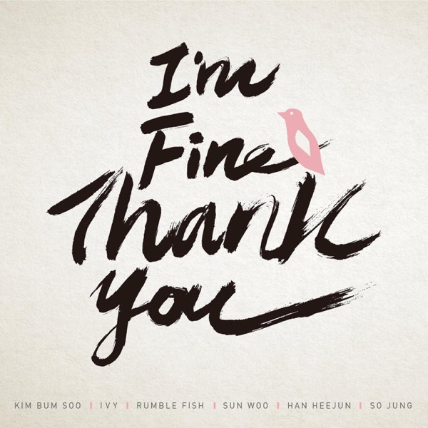Polaris adlı sanatçının I'm Fine Thank You (with Kim Bum Soo, IVY, Rumble  Fish, Sun Woo, Heejun Han & Sojeong) - Single albümü Apple Music'te