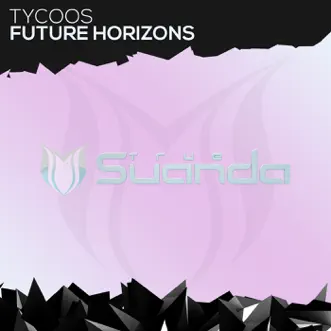 Future Horizons - Single by Tycoos album reviews, ratings, credits