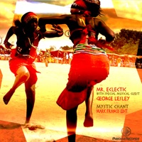 Mystic Chant (Mark Francis Edit) [feat. George Lesley] - Single - Mr. Eclectic