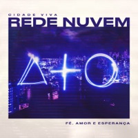 Fé, Amor e Esperança - Rede Nuvem & Cidade Viva Music