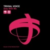 Trivial Voice - Stay with Me (Radio Edit)