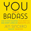 You Are a Badass - Jen Sincero