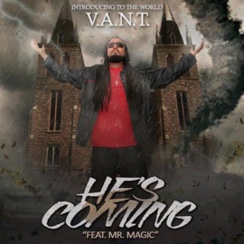 He's Coming (feat. Mr. Magic) V.A.N.T.