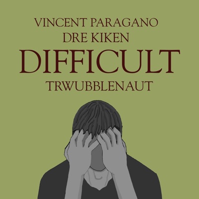 Difficult (feat. Dre Kiken & Trwubblenaut) - Single