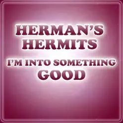 I'm Into Something Good - Single - Herman's Hermits