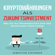 Sebastian Giesinger - Kryptowährungen als Zukunftsinvestment - Wie Sie als Privatanleger von der Blockchain profitieren (Unabridged)