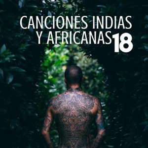 18 Canciones Indias y Africanas: Música Folclórica Local, Tabla y Sitar, Música Budista