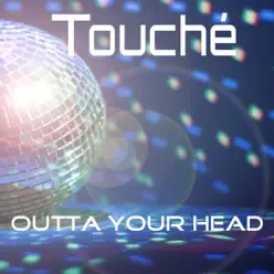 Outta Your Head (Radio Edit) - Single - Touché Outta Your Head (Radio Edit) - Single - Touché
