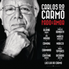 Fado É Amor (Deluxe Edition) - Carlos do Carmo