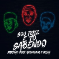 Sou Feliz e Tô Sabendo (feat. DeJah & AfroRagga) - Single - Marinho