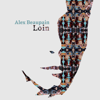 Loin - Alex Beaupain