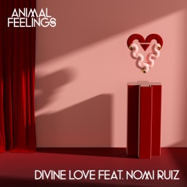 Divine Love (feat. Nomi Ruiz) ANIMAL FEELINGS