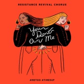 Resistance Revival Chorus - You Don't Own Me