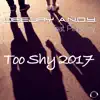 DeeJay A.N.D.Y. - Too Shy 2017 (feat. Pit Bailay) [Trash Gordon Remix]