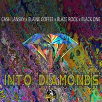 Into Diamonds (feat. Cash Lansky, Blaze Rock & Blaine Coffee) - Single - Black One
