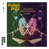 Kujaviak Goes Funky (Polish Jazz, Vol. 46) - Zbigniew Namysłowski Quintet
