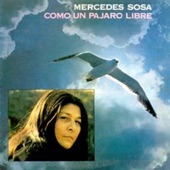 Mercedes Sosa - Como Un Pájaro Libre