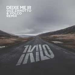 Deixe Me Ir (Guz Zanotto & Volco Remix) - Single - 1Kilo