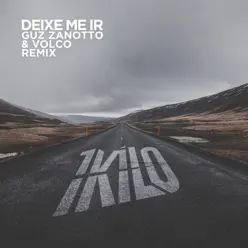 Deixe Me Ir (Guz Zanotto & Volco Remix) - Single - 1Kilo