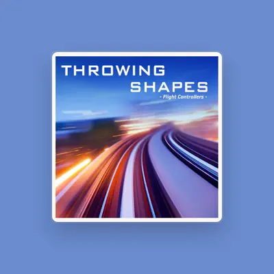 Listen to THROWING SHAPES, watch music videos, read bio, see tour dates & more!