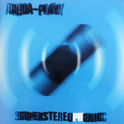 Superstereophonic - Aquaplay Superstereophonic - Aquaplay