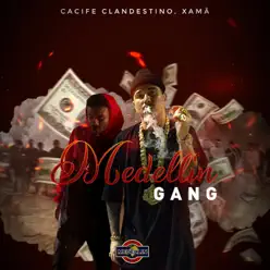 Medellin Gang (feat. Xamã) - Single - Cacife Clandestino Medellin Gang (feat. Xamã) - Single - Cacife Clandestino