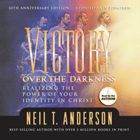 Neil Anderson - Victory Over the Darkness: Realizing the Power of Your Identity in Christ artwork